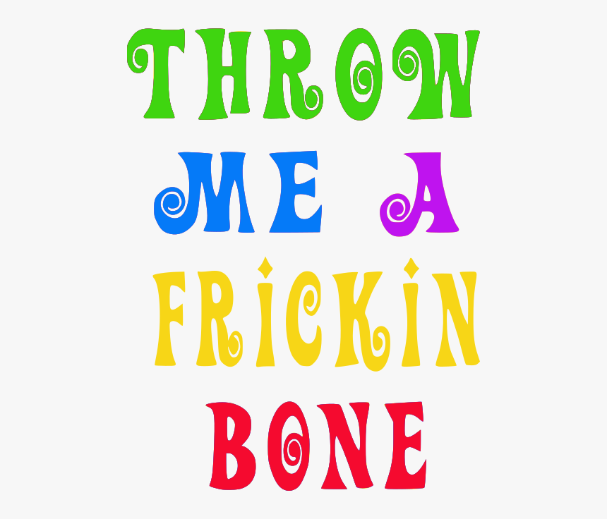 Austin Powers Throw Me A Friggin Bone - Thee, HD Png Download, Free Download