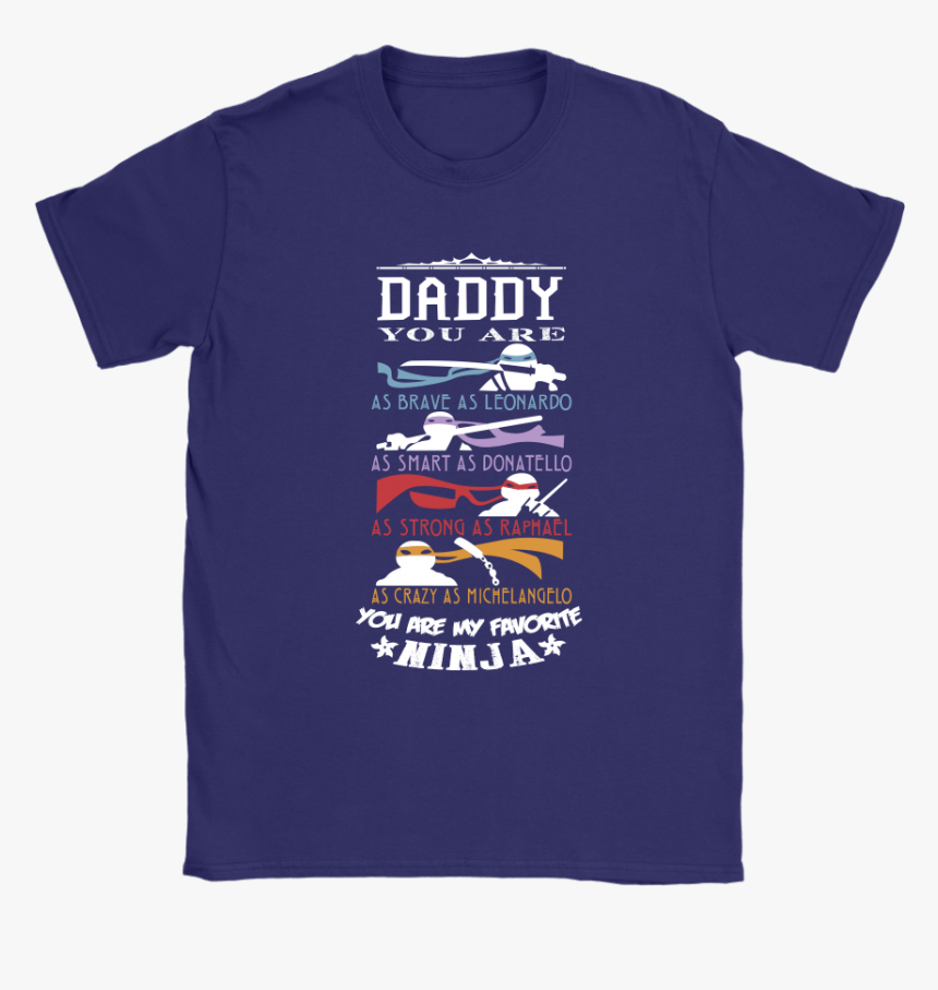 Daddy You Are My Favorite Ninja - National University Bulldogs T Shirt, HD Png Download, Free Download