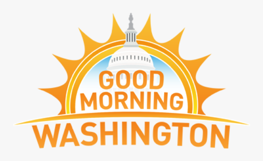 Good Morning Washington, HD Png Download, Free Download