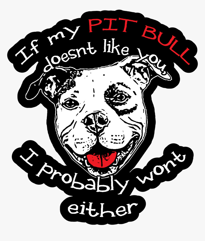 Best Gift Forest If My Pit Bull Doesnt Like You Pit - Illustration, HD Png Download, Free Download