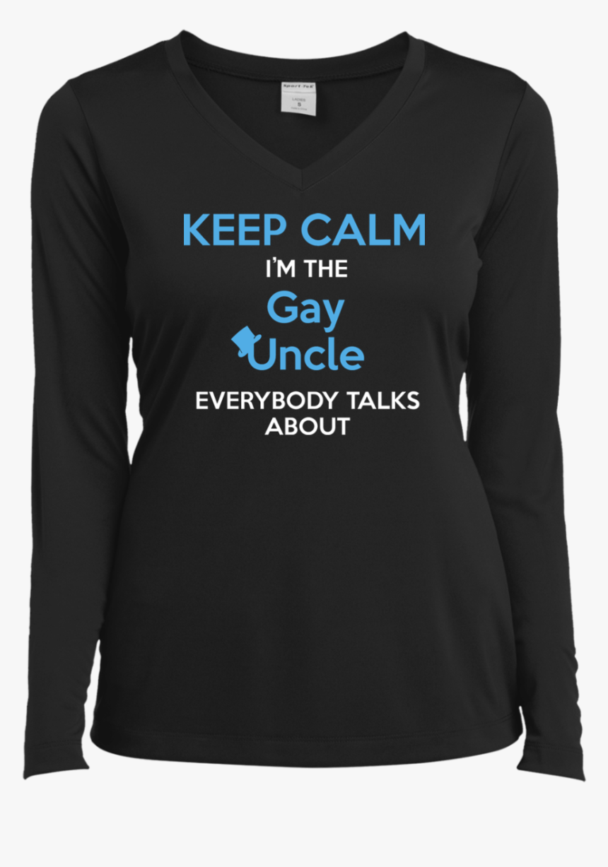 Keep Calm I"m The Gay Uncle Everybody Talks About Shirt - Keep Calm And Carry, HD Png Download, Free Download