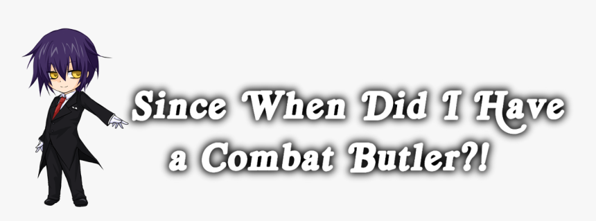 Since When Did I Have A Combat Butler - Parallel, HD Png Download, Free Download