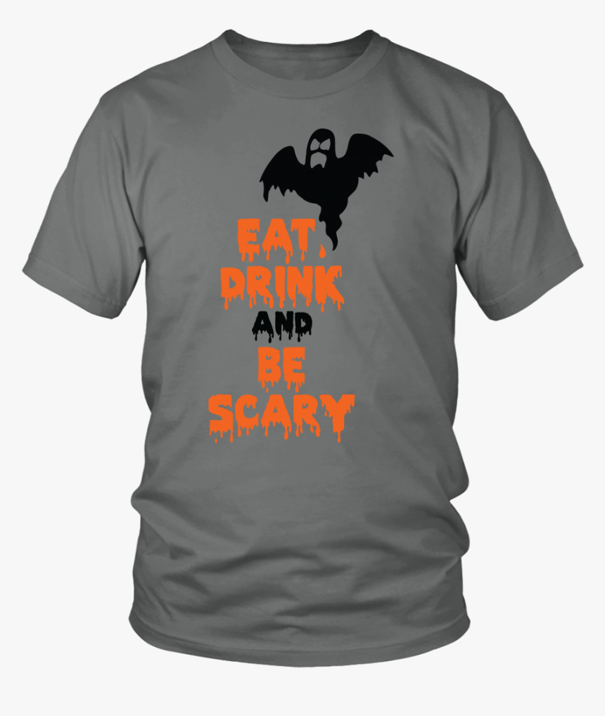 Halloween Eat Drink And Be Scary Ghost Halloween T-shirt - Fuck Sake Tee Shirt, HD Png Download, Free Download