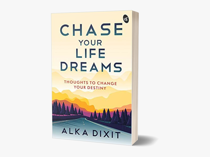 Chase Your Life Dreams, HD Png Download, Free Download