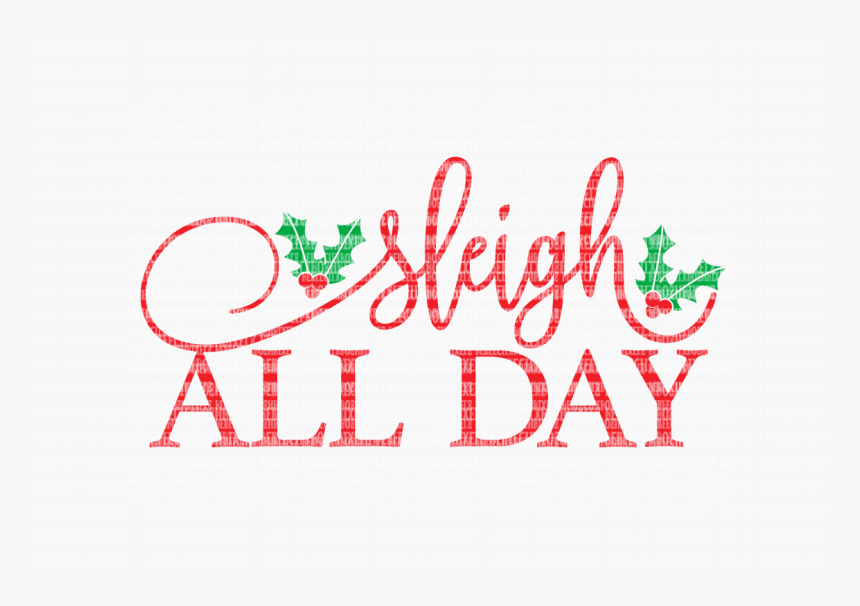 Download Sleigh All Day Christmas Svg Files Cut Files Heat Transfer Graphic Design Hd Png Download Kindpng PSD Mockup Templates