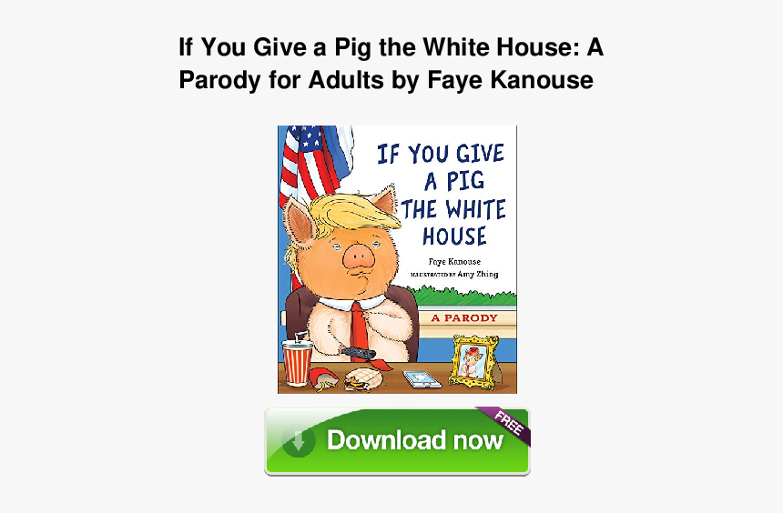 If You Give A Pig A White House, HD Png Download, Free Download