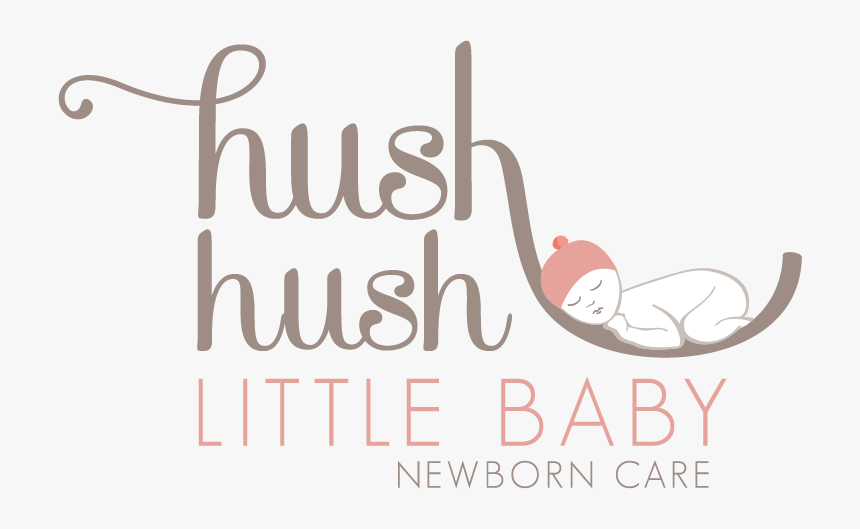 Hush Little Baby Newborn Care - New Born Baby Text Png, Transparent Png, Free Download