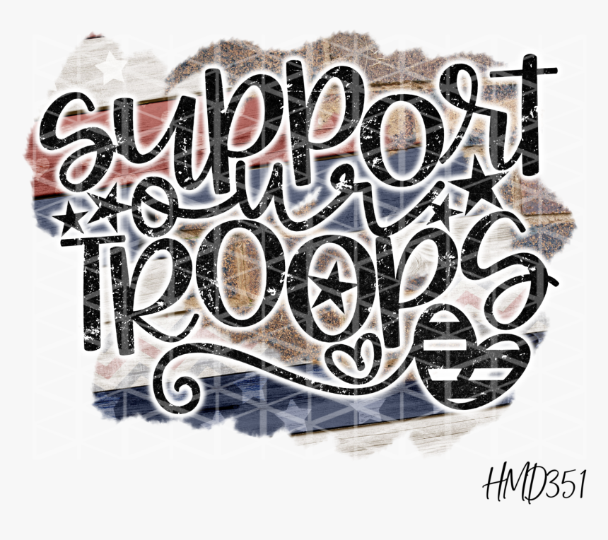 Support Our Troops Transfer - Calligraphy, HD Png Download, Free Download