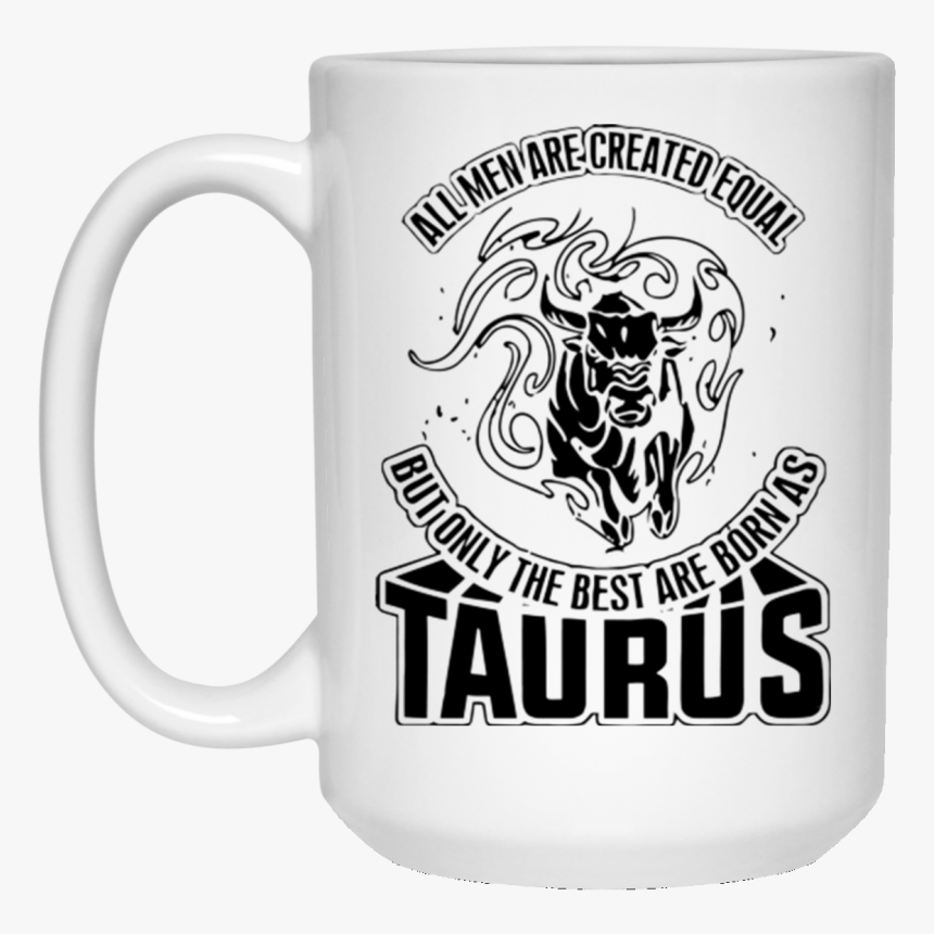 But Only The Best Men Are Born As Taurus - Beer Stein, HD Png Download, Free Download