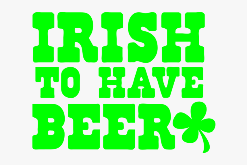 Irish To Have Beer With Shamrock St Patricks Design - Symmetry, HD Png Download, Free Download