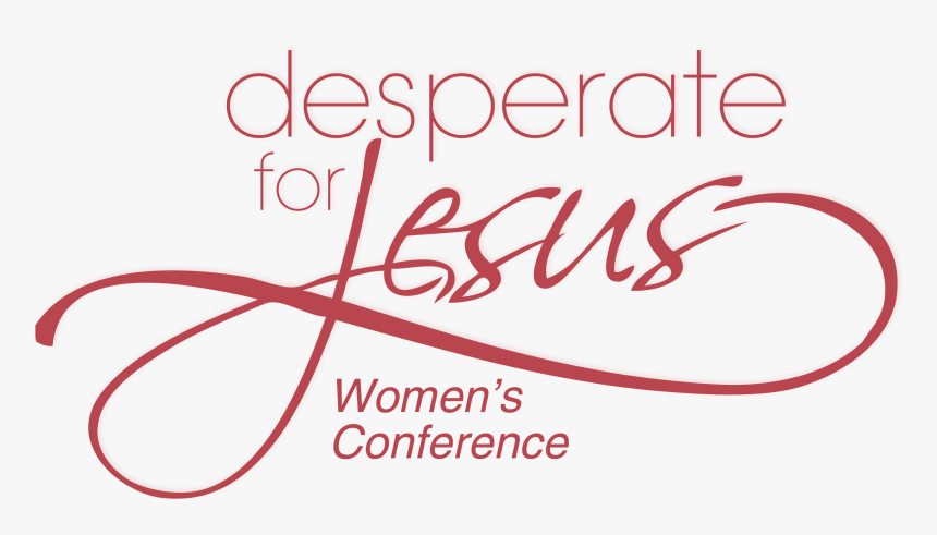 Desperate For Jesus Women"s Conference - Falling In Love With Jesus Retreat, HD Png Download, Free Download