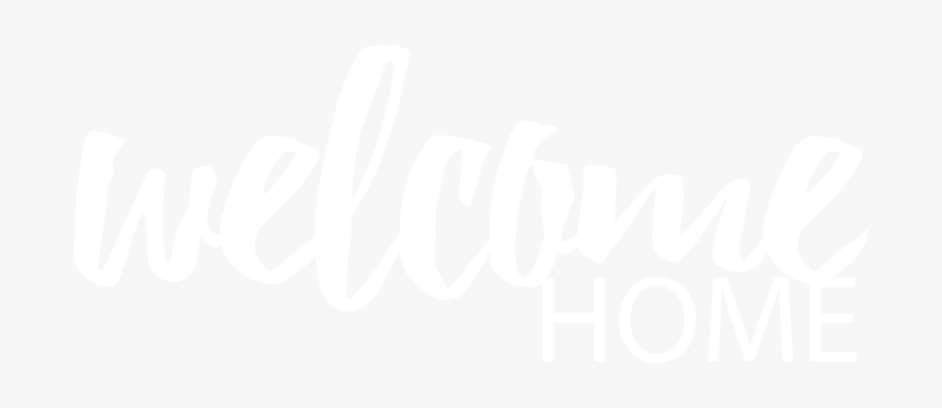 Welcome Home Banner Png - Calligraphy, Transparent Png, Free Download