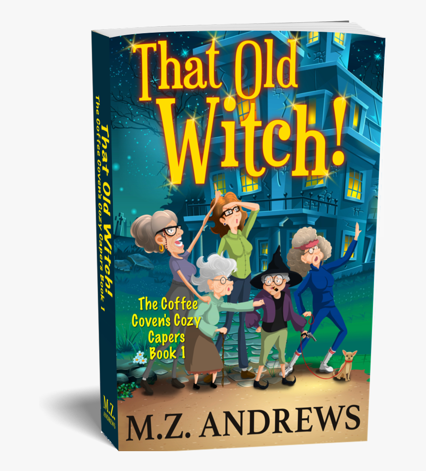 That Old Witch Coffee Coven Cozy Mystery Series Elderly - M. Z. Andrews, HD Png Download, Free Download